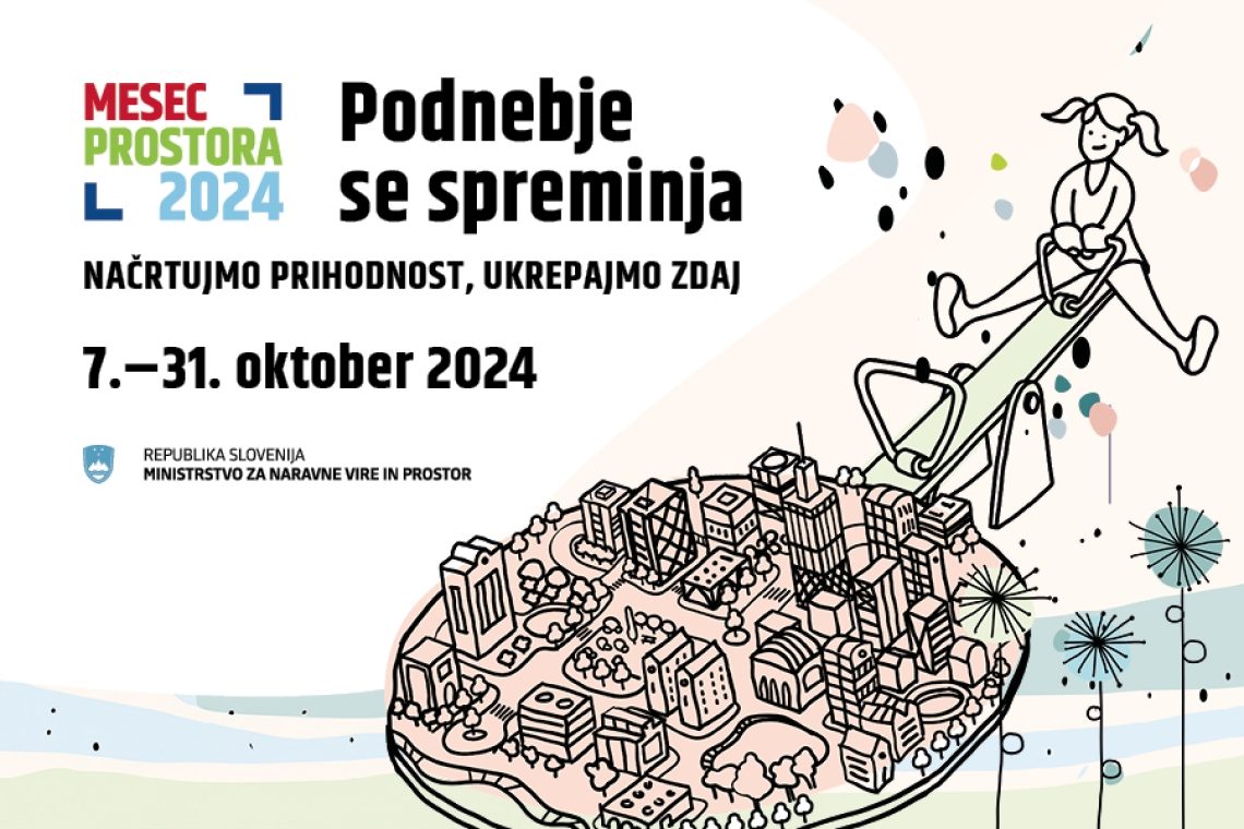 Mesec prostora 2024: Podnebje se spreminja, načrtujmo prihodnost, ukrepajmo zdaj